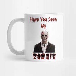 Have You Seen My Zombie Mug